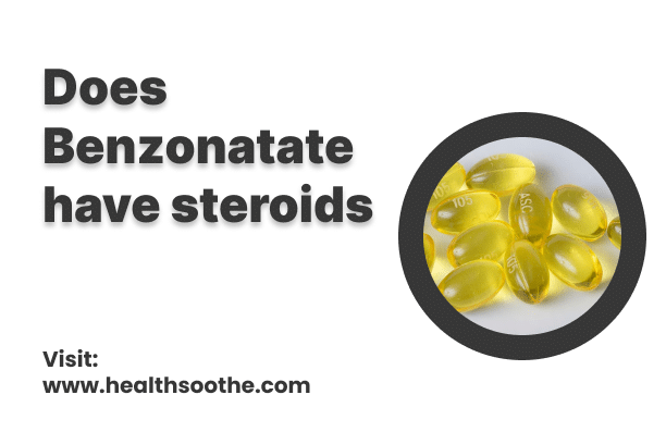 Benzonatate and Steroids: What You Need to Know