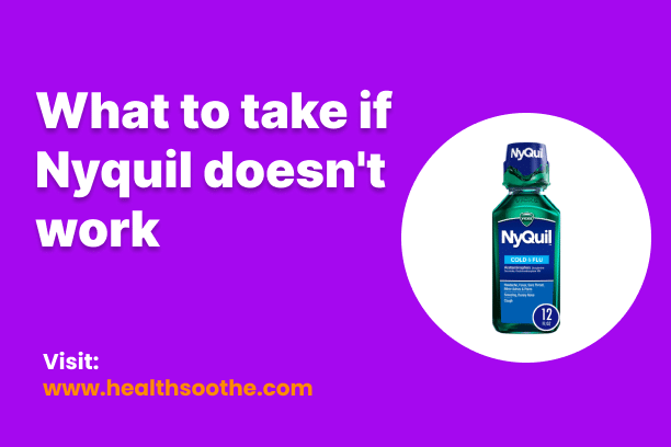 NyQuil Not Working? Here’s What to Take Instead for Cold & Flu Relief