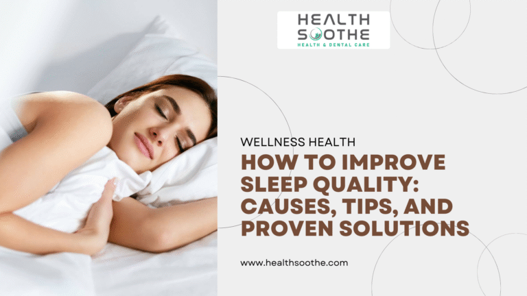 How to Improve Sleep Quality: Causes, Tips, and Proven Solutions
