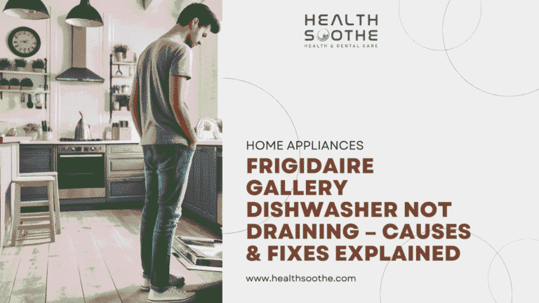 Frigidaire Gallery Dishwasher Not Draining – Causes & Fixes Explained