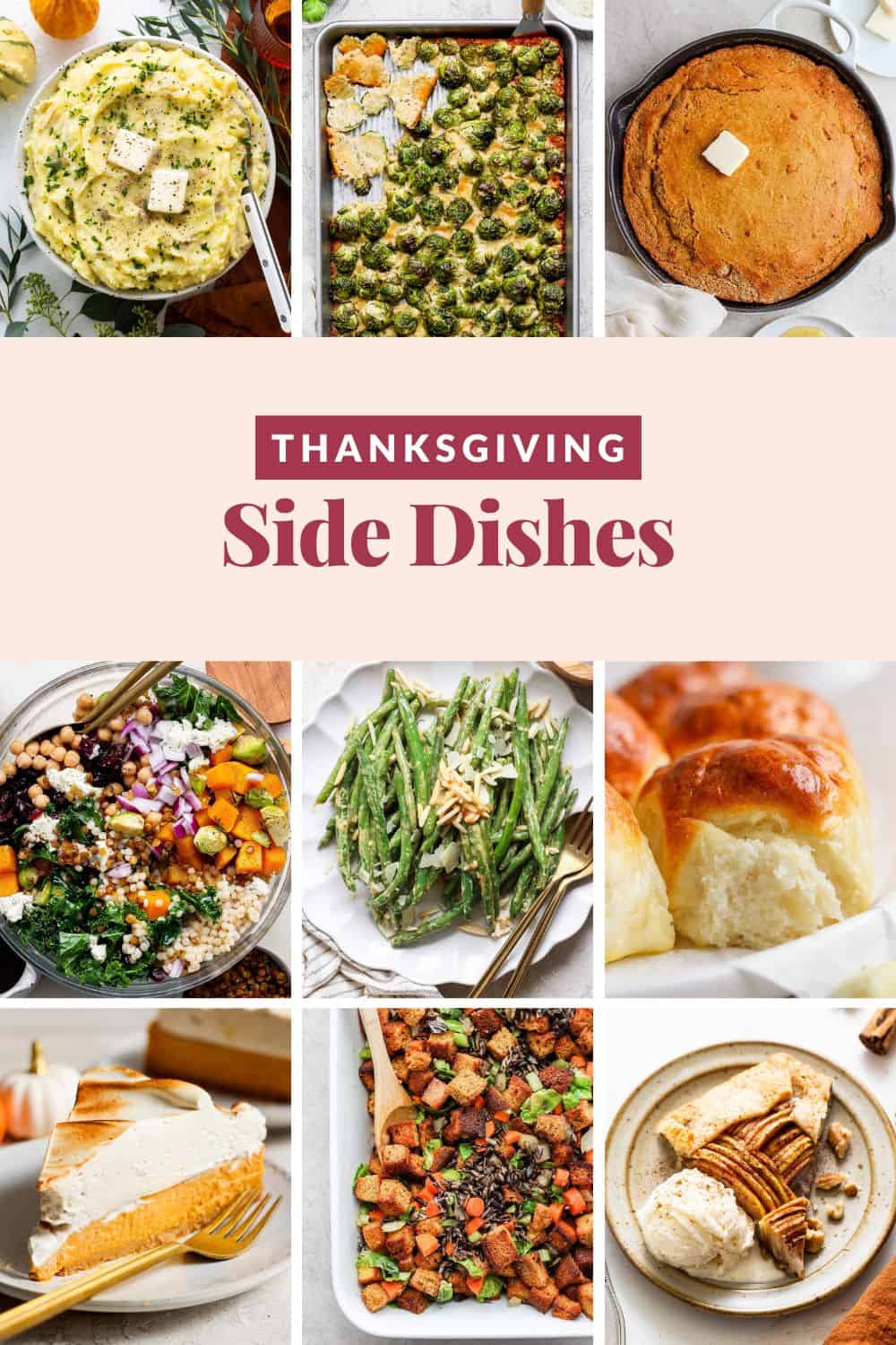 A collage of the best Thanksgiving sides, featuring mashed potatoes, roasted vegetables, cornbread, salad, green beans, dinner rolls, pie, and sweet potatoes. Text reads "Thanksgiving Side Dishes.