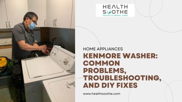 Kenmore Washer: Common Problems, Troubleshooting, and DIY Fixes