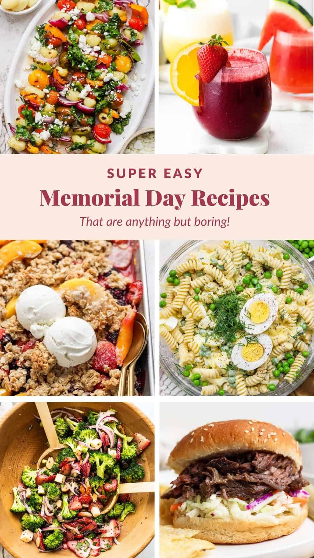 A collage of six vibrant Memorial Day dishes, including salads, pasta, a burger, a berry drink, cobbler with ice cream, and text: &ldquo;Super Easy Memorial Day Recipes That are anything but boring!&rdquo;.